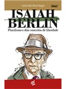 Isaiah Berlin - Pluralismo e dois conceitos de liberdade